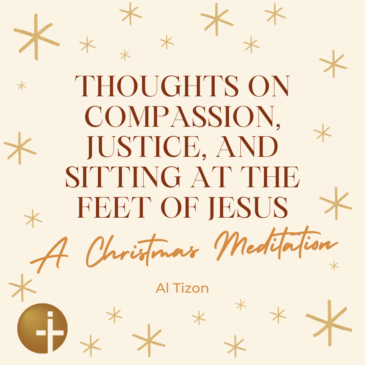 Thoughts on Compassion, Justice, and Sitting at the Feet of Jesus